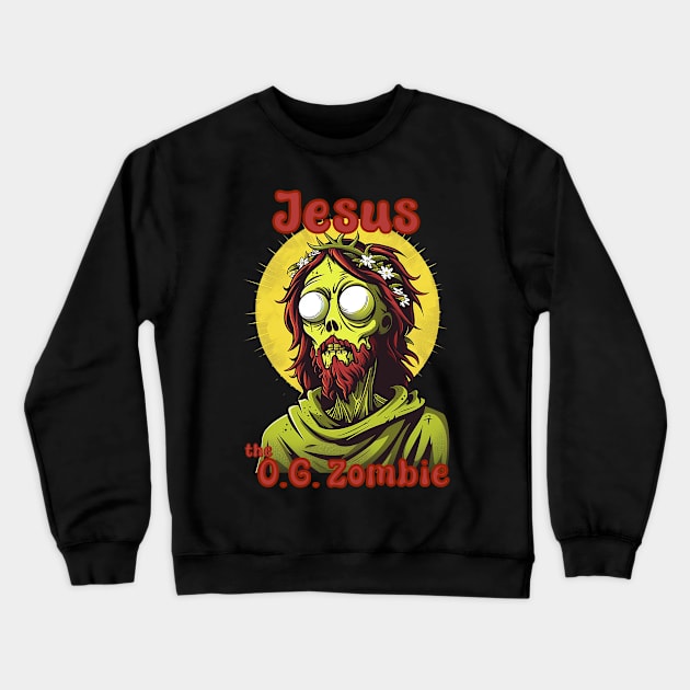 Jesus The OG Zombie Crewneck Sweatshirt by nonbeenarydesigns